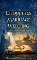 The Etiquettes of Marriage and Wedding: Guidance from the Sunnah of Islam B0GXY74RFB Book Cover