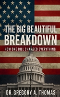 The Big Beautiful Breakdown B0FJ7L8RHK Book Cover