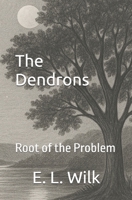 The Dendrons: The Root of the Problem 1453694595 Book Cover