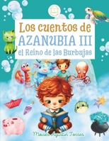 Los cuentos de Azanubia 3, el Reino de las Burbujas B0CSDC4P68 Book Cover