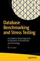 Database Benchmarking and Stress Testing: An Evidence-Based Approach to Decisions on Architecture and Technology 1484240073 Book Cover