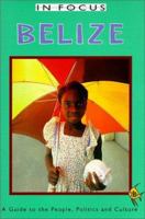 Belize in Focus: A Guide to the People, Politics and Culture (In Focus Guides) 1566562848 Book Cover