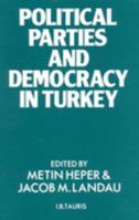 Political Parties and Democracy in Turkey 1850433003 Book Cover
