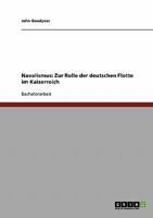 Navalismus: Zur Rolle der deutschen Flotte im Kaiserreich 3638706427 Book Cover