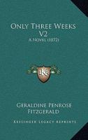 Only Three Weeks V2: A Novel 1164899279 Book Cover