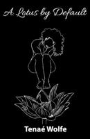 A Lotus by Default B09CRNQ7Y7 Book Cover