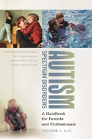 Autism Spectrum Disorders: A Handbook for Parents and Professionals [Two Volumes A-Z] 0313336326 Book Cover