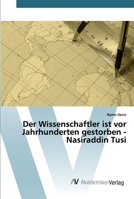 Der Wissenschaftler ist vor Jahrhunderten gestorben - Nasiraddin Tusi 620009828X Book Cover