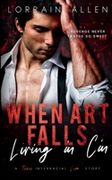 When Art Falls: Living in Cin : A Toxic Interracial Love Story 1734230932 Book Cover