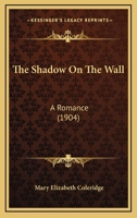 The Shadow On The Wall: A Romance 1167219465 Book Cover