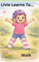 Livie Learns To... Walk 176461660X Book Cover