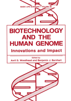 Biotechnology and the Human Genome: Innovations and Impact (Basic Life Sciences) 1468455494 Book Cover