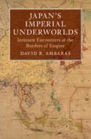 Japan's Imperial Underworlds 1108455220 Book Cover
