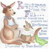 Kangaroo Had the Flu...and her friends have problems too! 1610053362 Book Cover