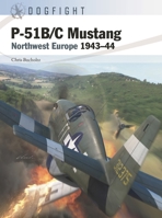P-51B/C Mustang: Northwest Europe 1943–44 1472850041 Book Cover