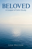 Beloved: A Gospel of John Study B0GXB6JS5F Book Cover