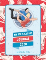 My Ice Skating Journal 2020 1688047182 Book Cover