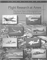 Flight Research at Ames: Fifty-Seven Years of Development and Validation of Aeronautical Technology 1495250652 Book Cover