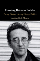 Framing Roberto Bola�o: Poetry, Fiction, Literary History, Politics 1108735568 Book Cover