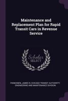 Maintenance and Replacement Plan for Rapid Transit Cars in Revenue Service 1379083036 Book Cover