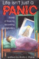 Life Isn't Just a Panic: Stories of Hope by Recovering Agoraphobics 0963166638 Book Cover