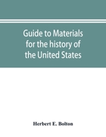 Guide To Materials For The History Of The United States In The Principal Archives Of Mexico 1331099919 Book Cover
