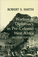 Warfare and Diplomacy in Pre-Colonial West Africa 0299123340 Book Cover