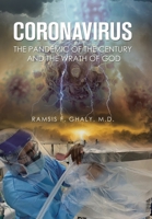 Coronavirus the Pandemic of the Century and the Wrath of God 1984581651 Book Cover