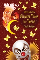 Short Stories, Sinister Tales for Teens 1906442525 Book Cover