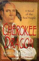 Cherokee Dragon: A Novel (Robert J. Conley's Real People Series) 0312208847 Book Cover