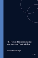 The Future of International Law and American Foreign Policy 0941320502 Book Cover