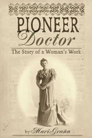 Pioneer Doctor: The Story of a Woman's Work 0762736542 Book Cover
