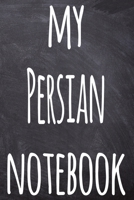 My Persian Notebook: The perfect gift for anyone learning a new language - 6x9 119 page lined journal! 1697393993 Book Cover