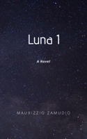 Luna 1 (Spanish Edition) B0851LLWY6 Book Cover