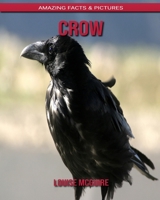 Crow: Amazing Facts & Pictures B088B6DB8M Book Cover