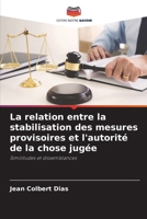 La relation entre la stabilisation des mesures provisoires et l'autorité de la chose jugée (French Edition) 6207693671 Book Cover