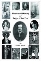 Illustrated History of Edgar Allan Poe B01A65CLR8 Book Cover