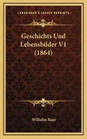 Geschichts Und Lebensbilder V1 (1864) 1167687426 Book Cover