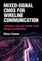 Mixed-signal CMOS for Wireline Communication: Transistor-level and System-level Design Considerations 110849000X Book Cover