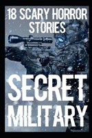 18 SECRET SCARY Military Horror Stories B0B9QS4HWH Book Cover