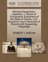 Michael Dappolonia, Appellant, v. Board of Chiropractic Examiners of the State of Florida. U.S. Supreme Court Transcript of Record with Supporting Pleadings 1270686321 Book Cover