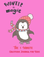 Winter is magic: The 1 Minute Gratitude Journal for Kids 1708521631 Book Cover
