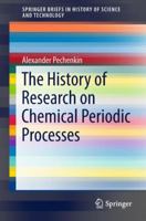 The History of Research on Chemical Periodic Processes 3319951076 Book Cover