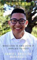 The Secrets of God: Who God Is and How It Applies to You 0999184903 Book Cover