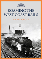 Roaming the West Coast Rails 1445699966 Book Cover