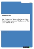 The Concern of Women for Nature. Mary Austin's Appreciation of the Desert in The Land of Little Rain 3668352828 Book Cover