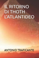 IL RITORNO DI THOTH L'ATLANTIDEO (Italian Edition) B0GK6M8GRS Book Cover