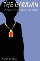 The Caravan: A "Johnny Boy" Story 0578002760 Book Cover