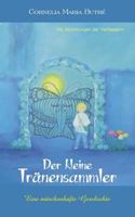 Der kleine Tränensammler: Eine märchenhafte Geschichte 153555522X Book Cover