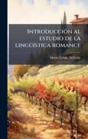 IntroducciÃ3n al estudio de la lingÃ1/4Ã-stica romance (Spanish Edition) 1024128393 Book Cover
